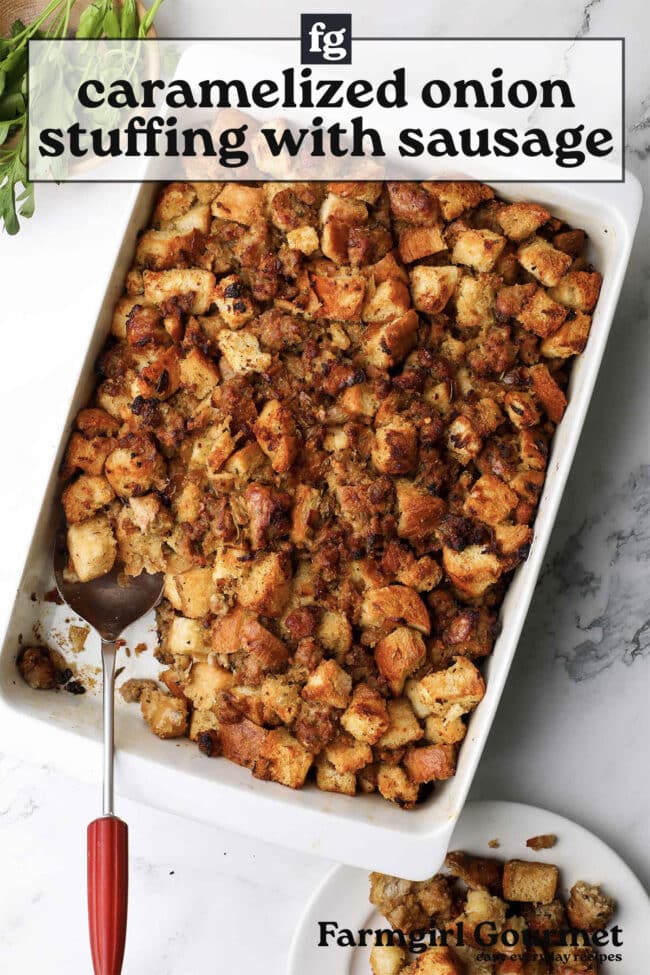 Sausage and Caramelized Onion Stuffing - Farmgirl Gourmet