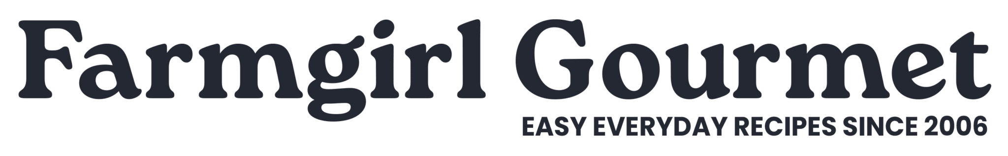 Logo with the words Farmgirl Gourmet in large, bold letters and the tagline EASY EVERYDAY RECIPES SINCE 2006 in smaller text beneath.