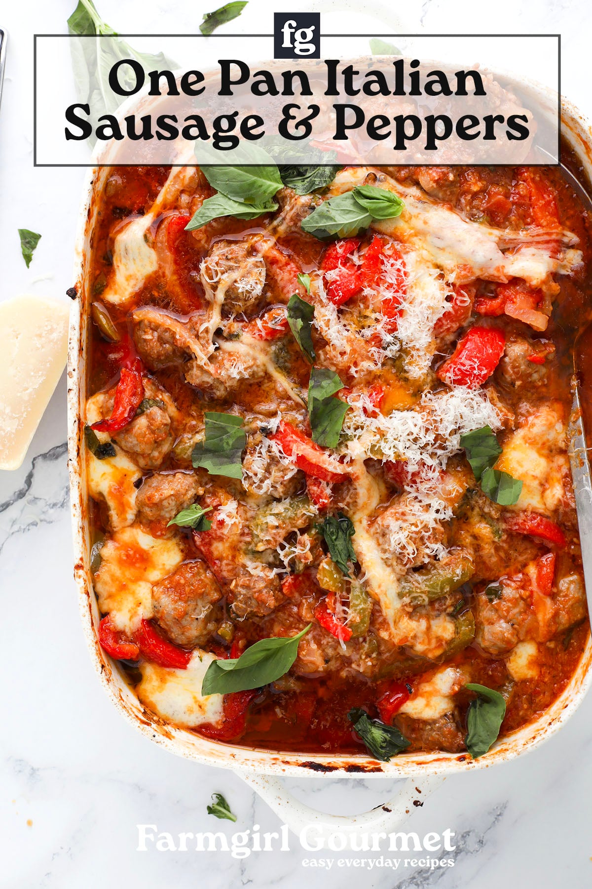 A baked dish of Italian sausage, peppers, tomato sauce, and melted cheese, garnished with fresh basil. Text reads One Pan Italian Sausage & Peppers and Farmgirl Gourmet easy everyday recipes.